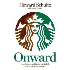 Onward, How Starbucks Fought for Its Life without Losing Its Soul Review