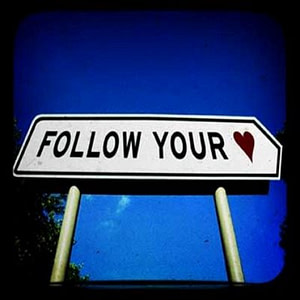 Follow your heart!